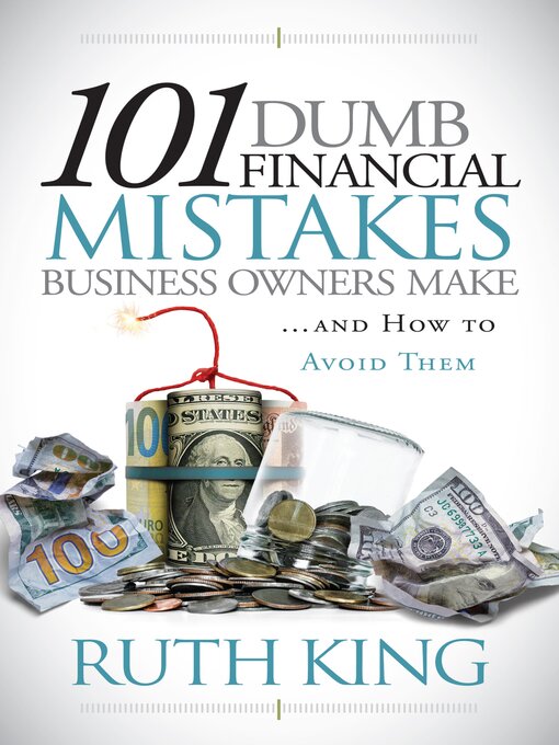 Title details for 101 Dumb Financial Mistakes Business Owners Make and How to Avoid Them by Ruth King - Available